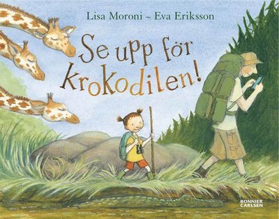 Cover for Lisa Moroni · Ekorr: Se upp för krokodilen! (Bound Book) (2016)