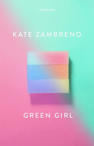 Cover for Kate Zambreno · Green Girl (Innbunden bok) (2017)