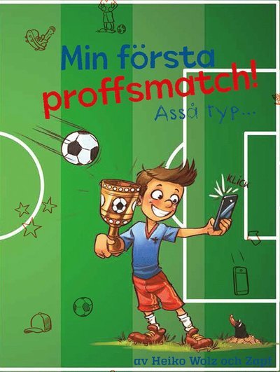 Cover for Heiko Wolz · Antons fotbollsdagbok: Min första proffsmatch! Asså typ... (Indbundet Bog) (2019)