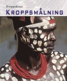 Cover for Anna Claybourne · Kroppskonst: Kroppsmålning (Bound Book) (2007)