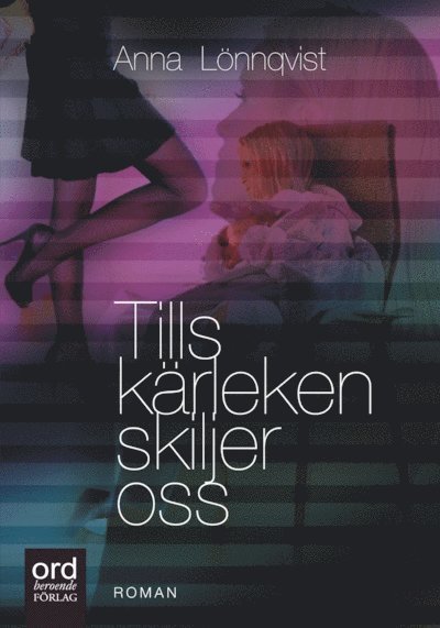 Cover for Anna Lönnqvist · Tills kärleken skiljer oss (Bok) (2014)