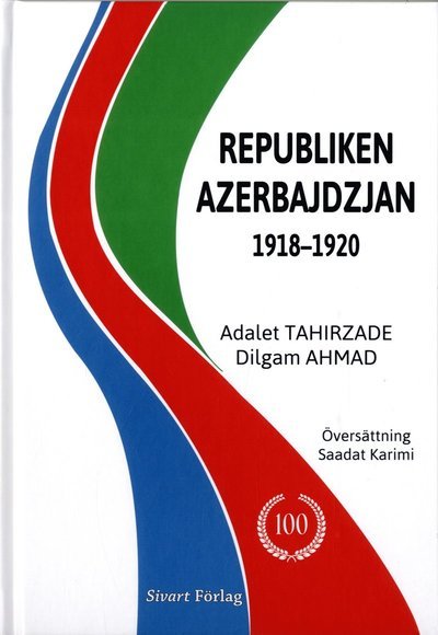 Cover for Dilgam Ahmad · Republiken Azerbajdzjan 1918-1920 (Bound Book) (2020)