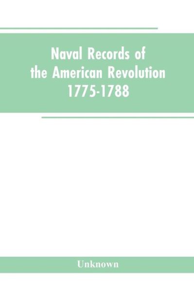 Cover for Naval records of the American Revolution, 1775-1788. Prepared from the originals in the Library of Congress by Charles Henry Lincoln, of the Division of Manuscripts. (Paperback Bog) (2019)