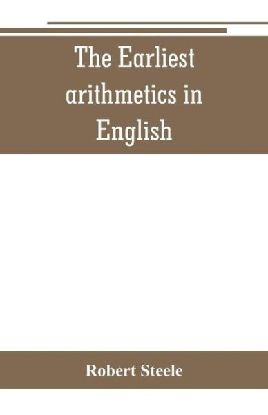 Cover for Robert Steele · The Earliest arithmetics in English (Paperback Book) (2019)