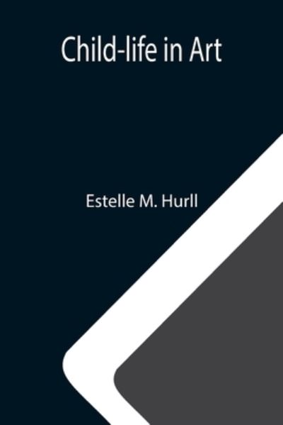 Cover for Estelle M Hurll · Child-life in Art (Paperback Book) (2021)