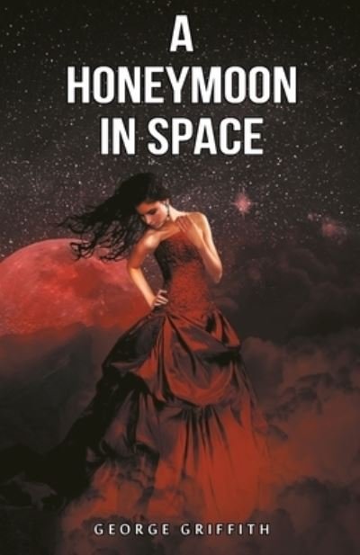 Cover for George Griffith · A Honeymoon in Space (Taschenbuch) (2021)
