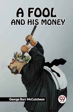 Cover for George Barr McCutcheon · A FOOL AND HIS MONEY (Edition2023) (Paperback Book) (2023)