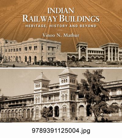 Cover for Vinoo N. Mathur · Indian Railway Buildings:: Heritage, History &amp; Beyond (Hardcover Book) (2022)