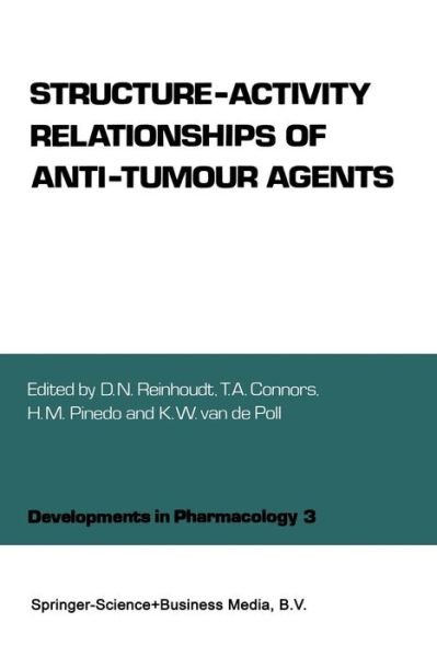 Cover for D N Reinhoudt · Structure-Activity Relationships of Anti-Tumour Agents - Developments in Pharmacology (Paperback Book) [Softcover reprint of the original 1st ed. 1983 edition] (2011)