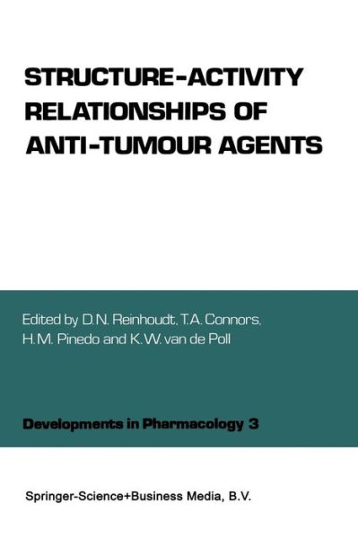 Structure-Activity Relationships of Anti-Tumour Agents - Developments in Pharmacology - D N Reinhoudt - Böcker - Springer - 9789400968004 - 9 oktober 2011