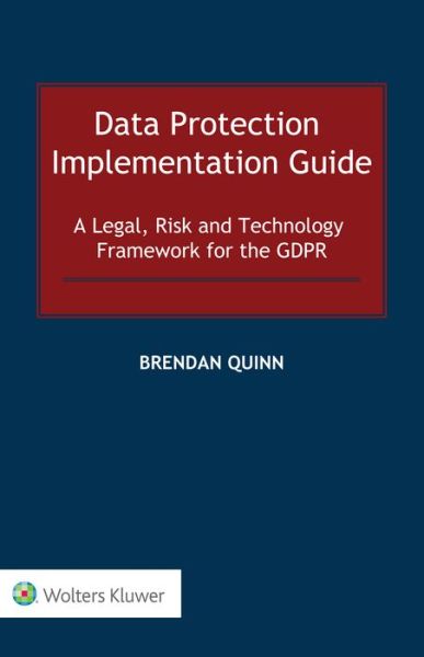 Brendan Quinn · Data Protection Implementation Guide: A Legal, Risk and Technology Framework for the GDPR (Hardcover Book) (2021)