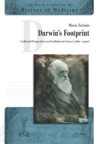 Cover for Zarimis, Maria (Adjunct lecturer, University of New South Wales) · Darwin'S Footprint: Cultural Perspectives on Evolution in Greece (1880–1930s) - CEU Press Studies in the History of Medicine (Paperback Book) (2015)