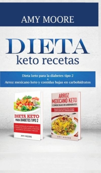 Dieta keto recetas - Amy Moore - Libros - Heirs Publishing Company - 9789657775004 - 9 de julio de 2020