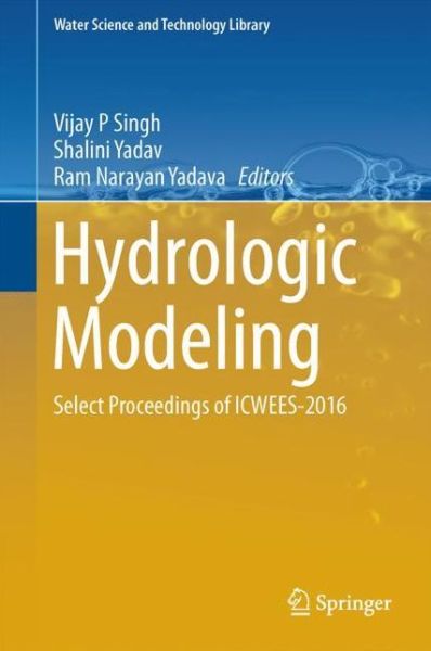 Cover for Hydrologic Modeling: Select Proceedings of ICWEES-2016 - Water Science and Technology Library (Innbunden bok) [1st ed. 2018 edition] (2018)