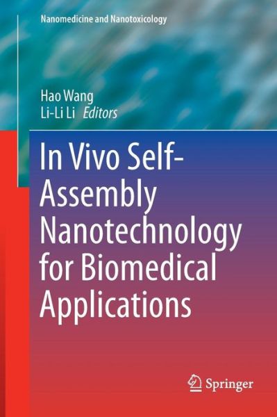 Cover for In Vivo Self-Assembly Nanotechnology for Biomedical Applications - Nanomedicine and Nanotoxicology (Paperback Book) [Softcover reprint of the original 1st ed. 2018 edition] (2019)