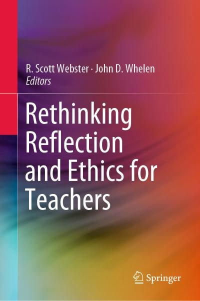 Rethinking Reflection and Ethics for Teachers (Hardcover Book) [1st ed. 2019 edition] (2019)