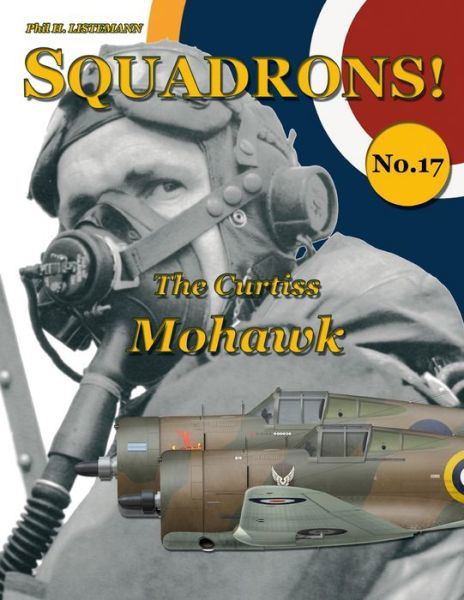 Cover for Phil H Listemann · The Curtiss Mohawk - Squadrons! (Paperback Book) (2016)