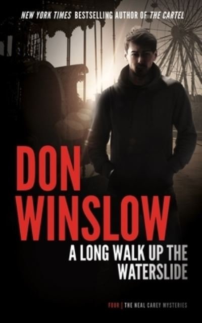 Cover for Don Winslow · A Long Walk Up the Water Slide (Gebundenes Buch) (2023)