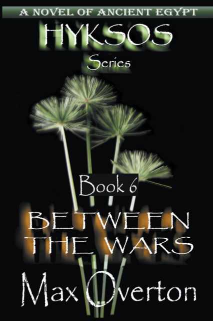 Cover for Max Overton · Between the Wars - Hyksos (Paperback Book) (2022)