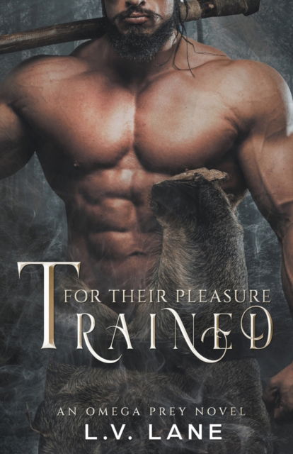 Cover for L V Lane · Trained For Their Pleasure - Omega Prey (Paperback Book) (2021)