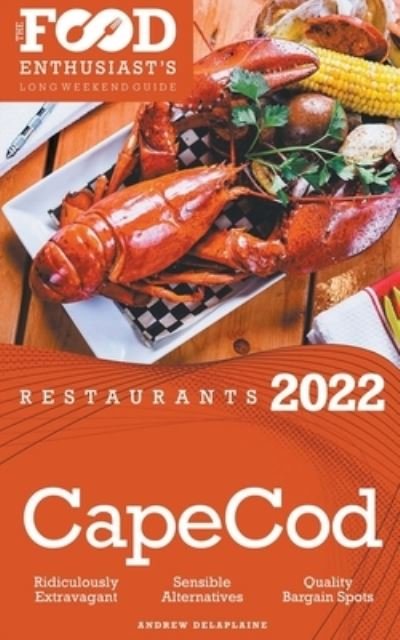 Cover for Andrew Delaplaine · 2022 Cape Cod Restaurants - The Food Enthusiast's Long Weekend Guide (Paperback Bog) (2021)