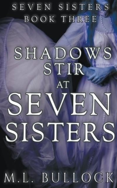 Cover for M L Bullock · Shadows Stir At Seven Sisters (Taschenbuch) (2021)
