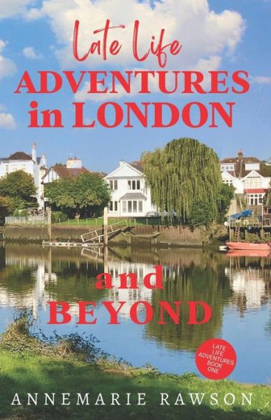 Cover for Annemarie Rawson · Late Life Adventures in London and Beyond - Late Life Adventures (Paperback Book) (2022)