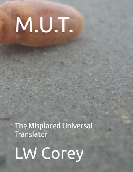 Cover for Lw Corey · M.U.T.: The Misplaced Universal Translator - The Universal Translator (Taschenbuch) (2022)