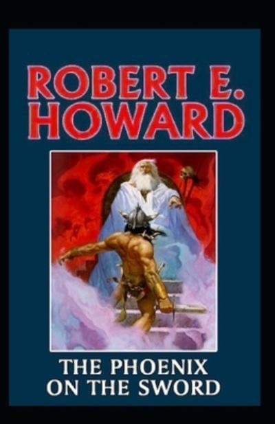 Cover for Robert E Howard · The Phoenix on the Sword (Illustarted) (Paperback Bog) (2022)