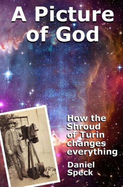 Cover for Daniel Speck · A Picture of God: How the Shroud of Turin changes everything (Paperback Bog) (2022)