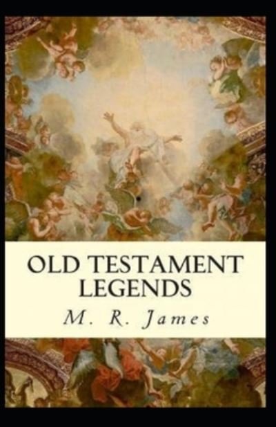Cover for Montague Rhodes James · Old Testament Legends (Paperback Book) [Illustrated edition] (2021)