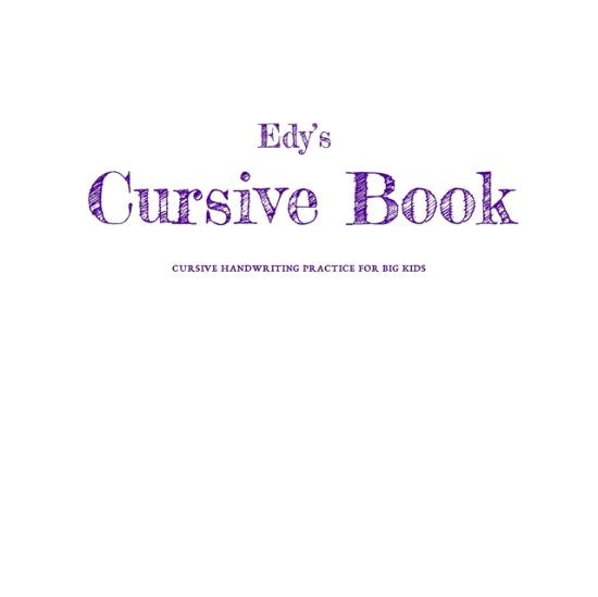 Cover for Kevin Kelly · Edy's Cursive Book: Cursive Handwriting Practice For Big Kids (Paperback Book) (2021)