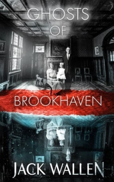 Cover for Jack Wallen · Ghosts Of Brookhaven - Brookhaven (Paperback Book) (2021)