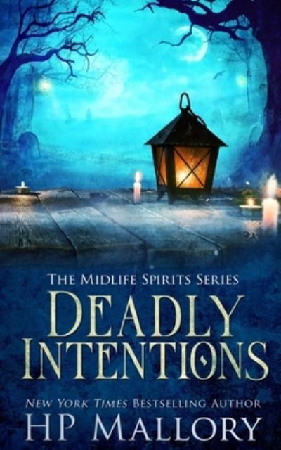 Cover for H P Mallory · Deadly Intentions: A Paranormal Women's Fiction Novel - Midlife Spirits (Pocketbok) (2021)