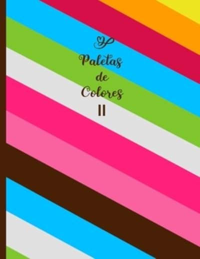 Cover for Pixy Luna · Paletas de Colores: Cuaderno para Ejemplos de tus Colores. Segunda Edicion. (Paperback Bog) (2021)