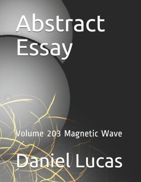 Abstract Essay - Daniel Lucas - Kirjat - Independently Published - 9798575190004 - keskiviikko 2. joulukuuta 2020