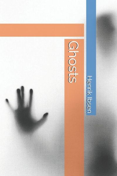 Cover for Henrik Ibsen · Ghosts (Paperback Book) (2021)