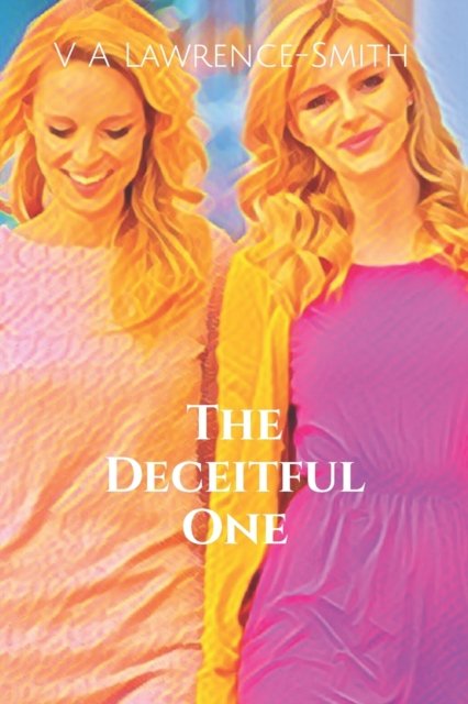 Cover for V A Lawrence-Smith · The Deceitful One: Sometimes school is harder for the parents... (Paperback Bog) (2020)