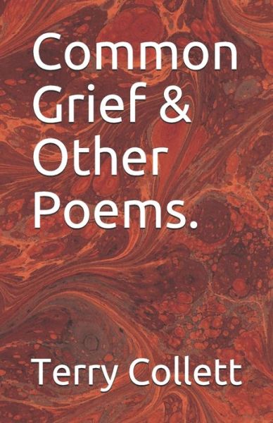 Cover for Terry Collett · Common Grief &amp; Other Poems. (Paperback Book) (2020)