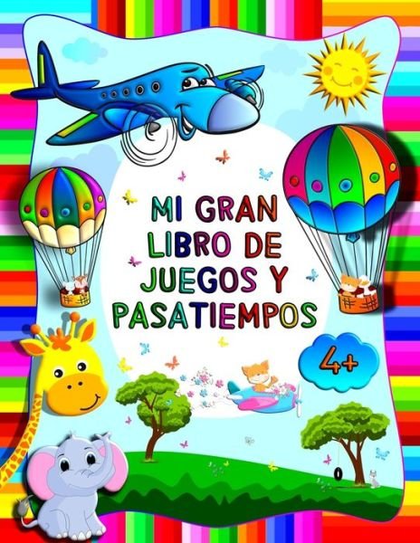Cover for Infancia Perfecta · Mi gran libro de juegos y pasatiempos (Paperback Book) (2020)
