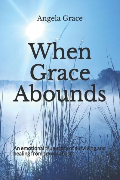 Cover for Angela Grace · When Grace Abounds (Paperback Book) (2020)