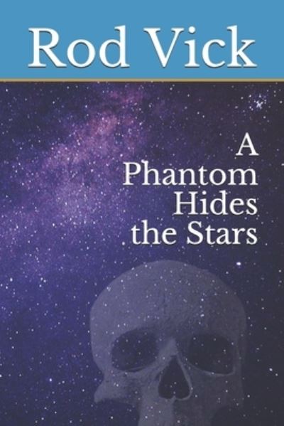 Cover for Rod Vick · A Phantom Hides the Stars - Phantom (Paperback Book) (2020)