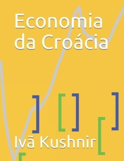 Cover for IVa Kushnir · Economia da Croacia (Paperback Bog) (2021)