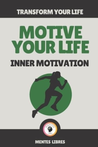 Cover for Mentes Libres · Motive Your Life-Inner Motivation (Paperback Book) (2021)