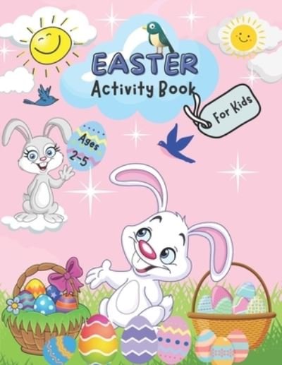 Cover for Good Day Activity · Easter Activity Book for Kids {Ages 2-5}: Over 100+ Pages Activities Includes Dot-to-dot, Maze Puzzle, Word Search, Coloring Page and More. (Easter Gifts for Toddlers) (Paperback Bog) (2021)