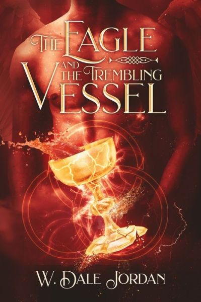 Cover for W Dale Jordan · The Eagle and the Trembling Vessel (Paperback Book) (2021)