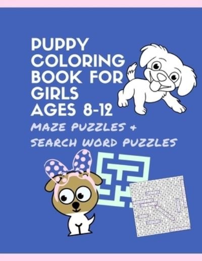 Cover for Treatly Curate · Puppy Coloring Book for Girls Ages 8-12 Maze Puzzles and Search Word Puzzles: Dog activity books for GIRL ages 9-12 (Pocketbok) (2021)