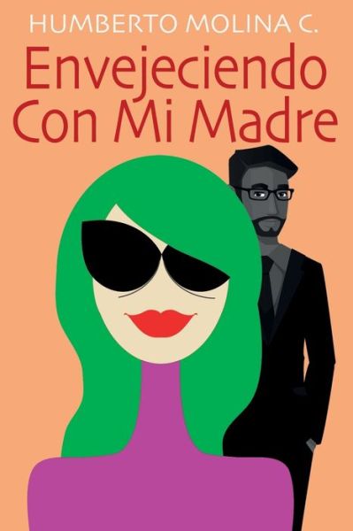 Cover for Humo Molina · Envejeciendo Con Mi Madre (Taschenbuch) (2021)