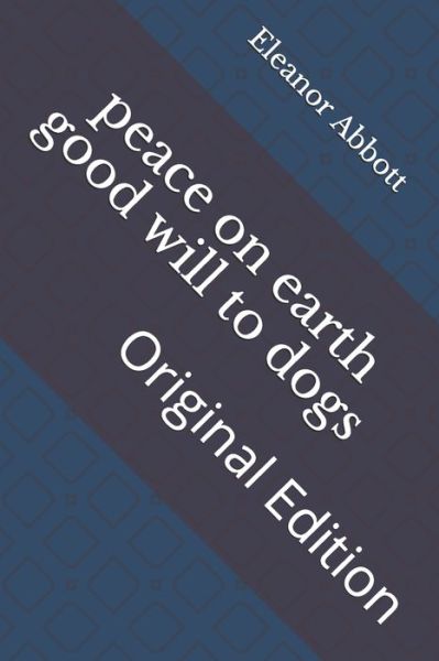 Cover for Eleanor Hallowell Abbott · Peace on Earth Good Will to Dogs (Paperback Book) (2021)