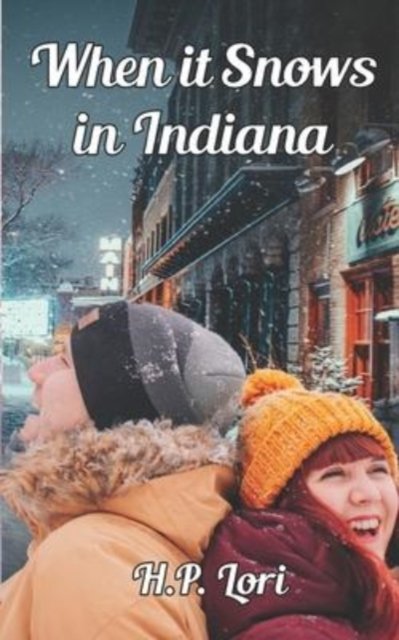 Cover for H P Lori · When it Snows in Indiana: A Mishawaka Romance (Paperback Book) (2021)